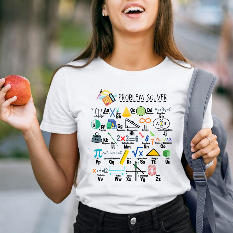 Math Teacher Is A Problem Solver Alphabet Teacher T-Shirt