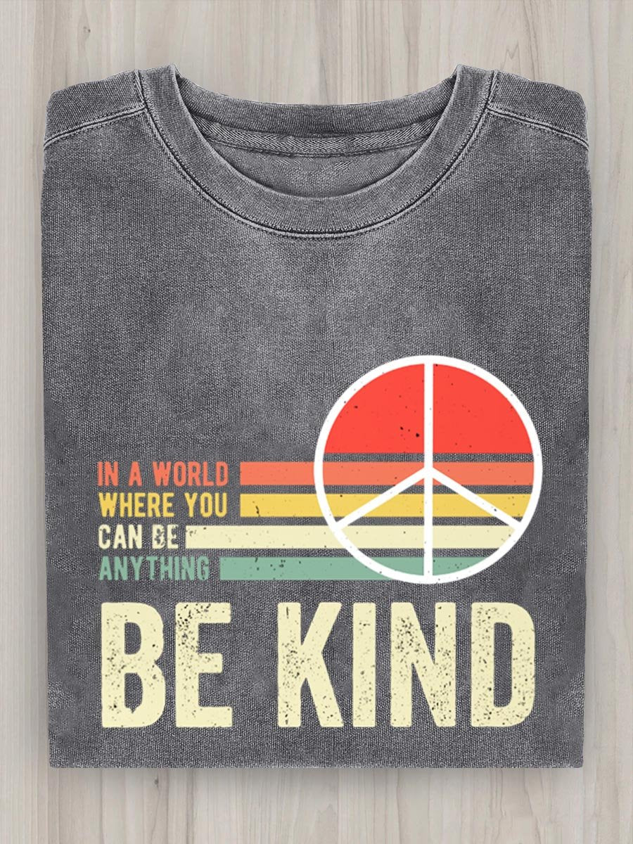 In A World Where You Can Be Anything Be Kind Peace And Love Art Print Casual Sweatshirt