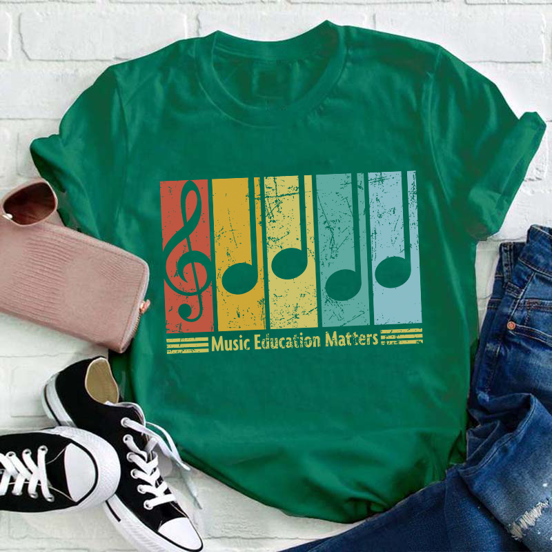 Music Education Matters Teacher T-Shirt