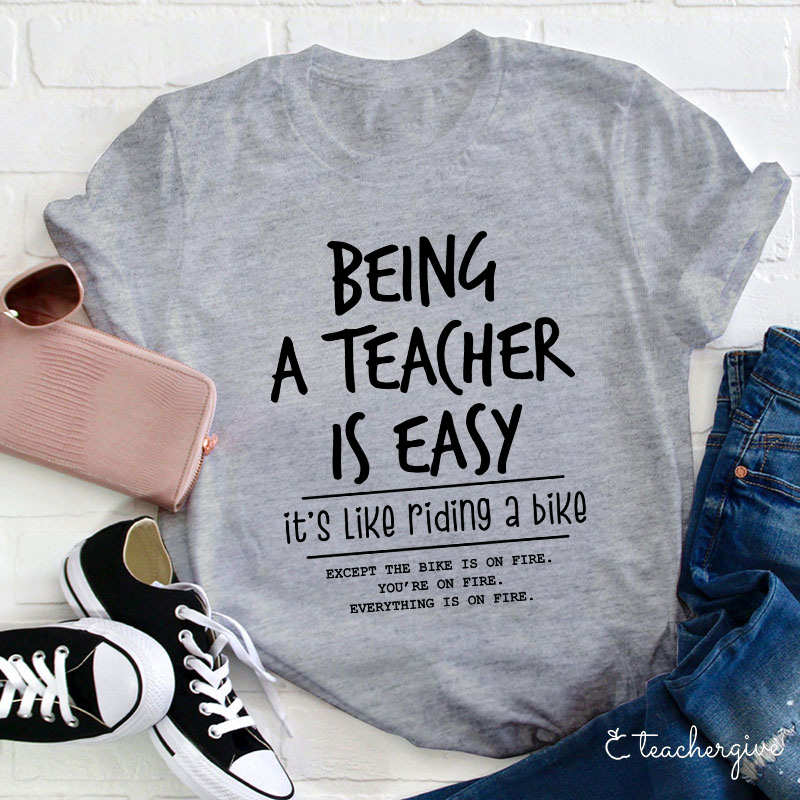 Being A Teacher Is Easy It's Like Riding A Bike Teacher T-Shirt