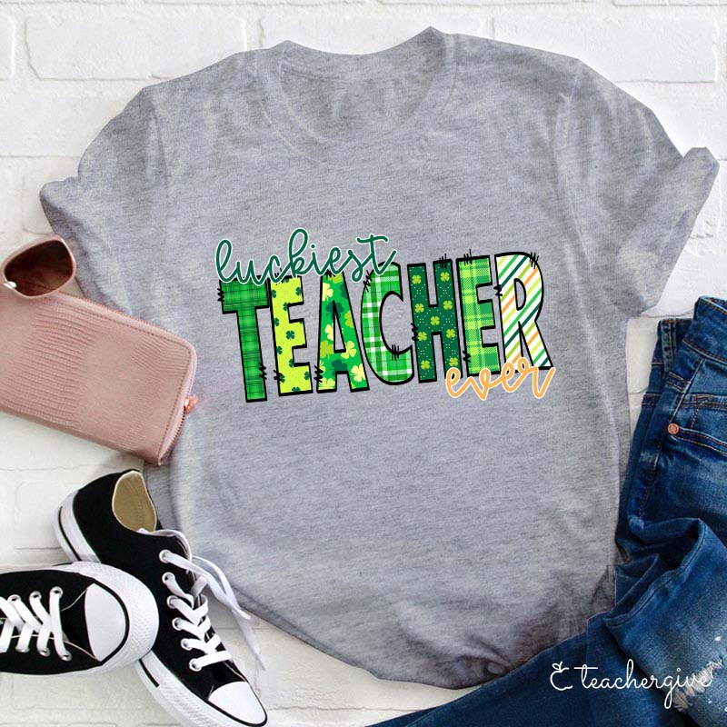 Luckiest Teacher Ever Teacher T-Shirt