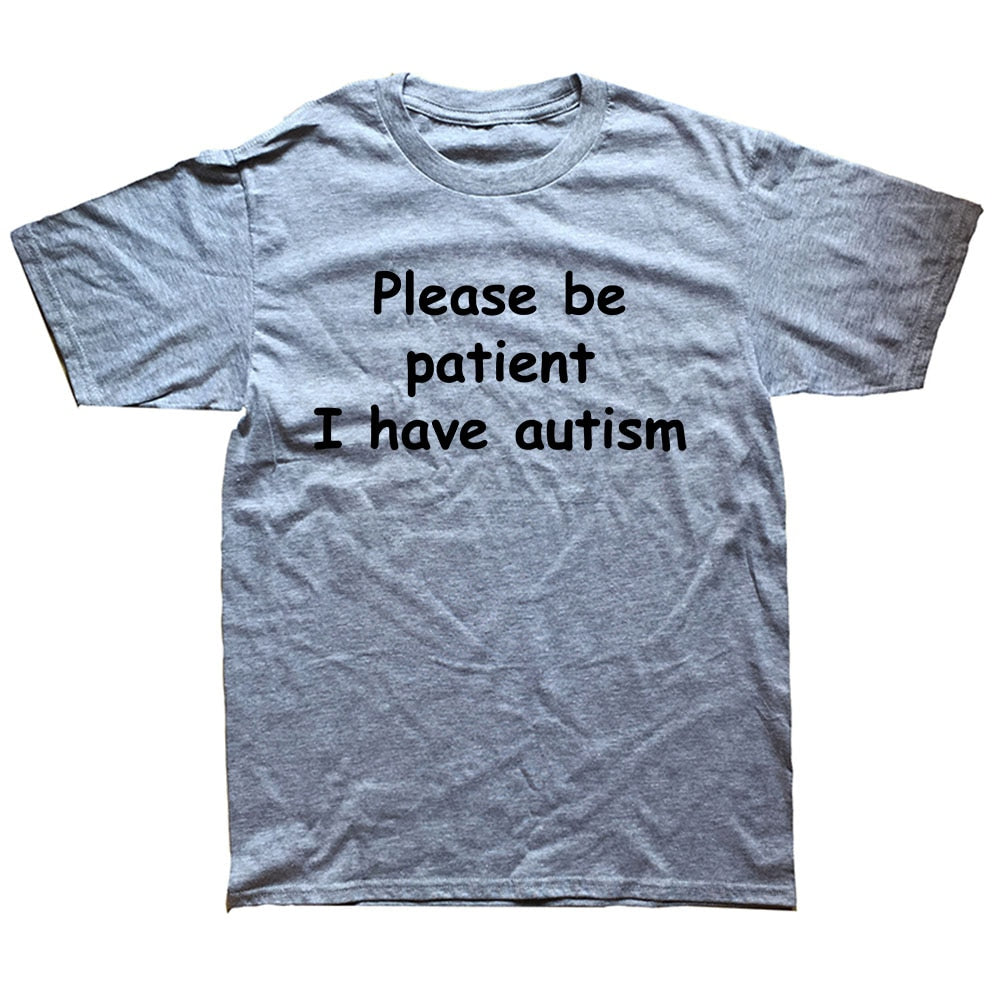 Please Be Patient I Have Autism Tee