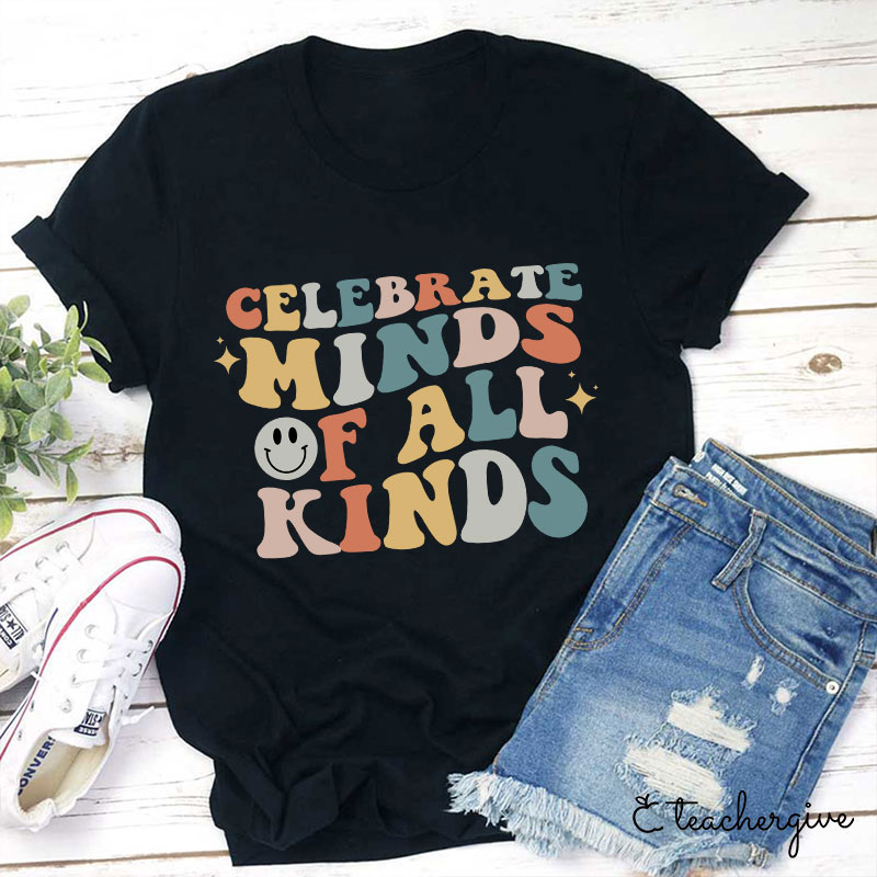 Celebrate Minds Of All Kinds Teacher T-Shirt