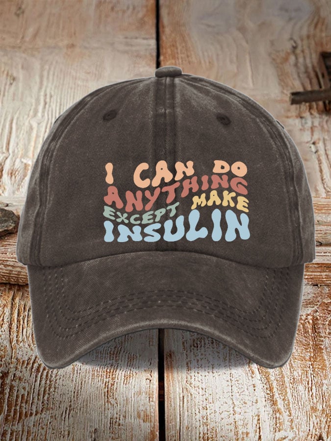 Women's Casual  l Can Do Anything Except Make Insulin Print Baseball Cap