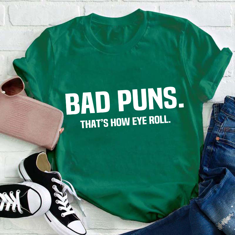 Bad Puns That's How Eye Roll Teacher T-Shirt