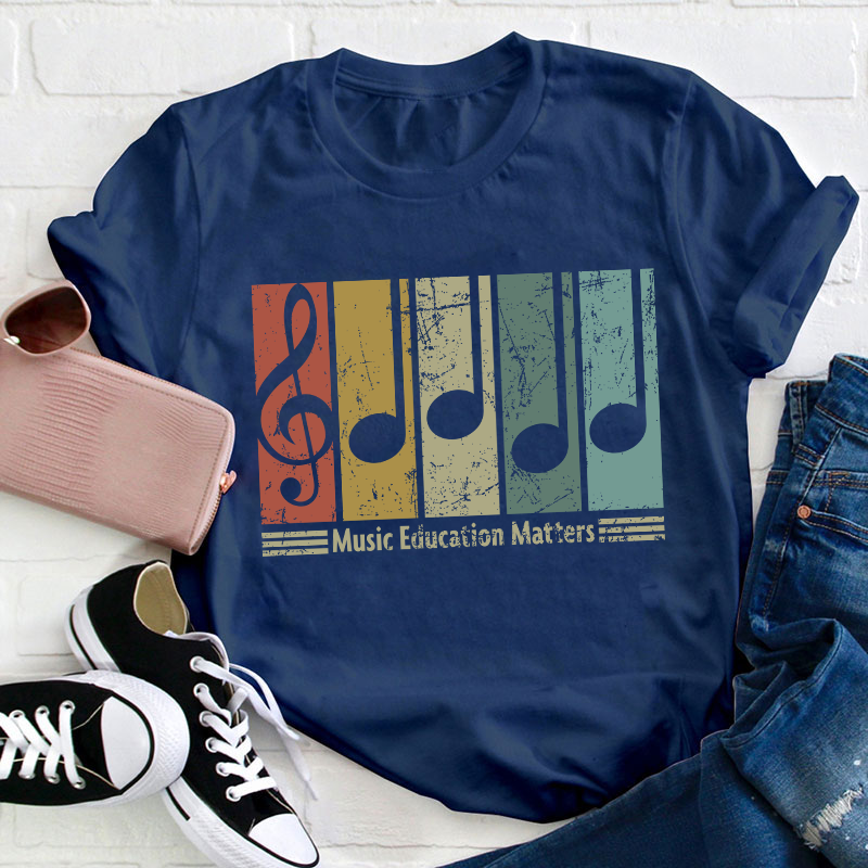 Music Education Matters Teacher T-Shirt