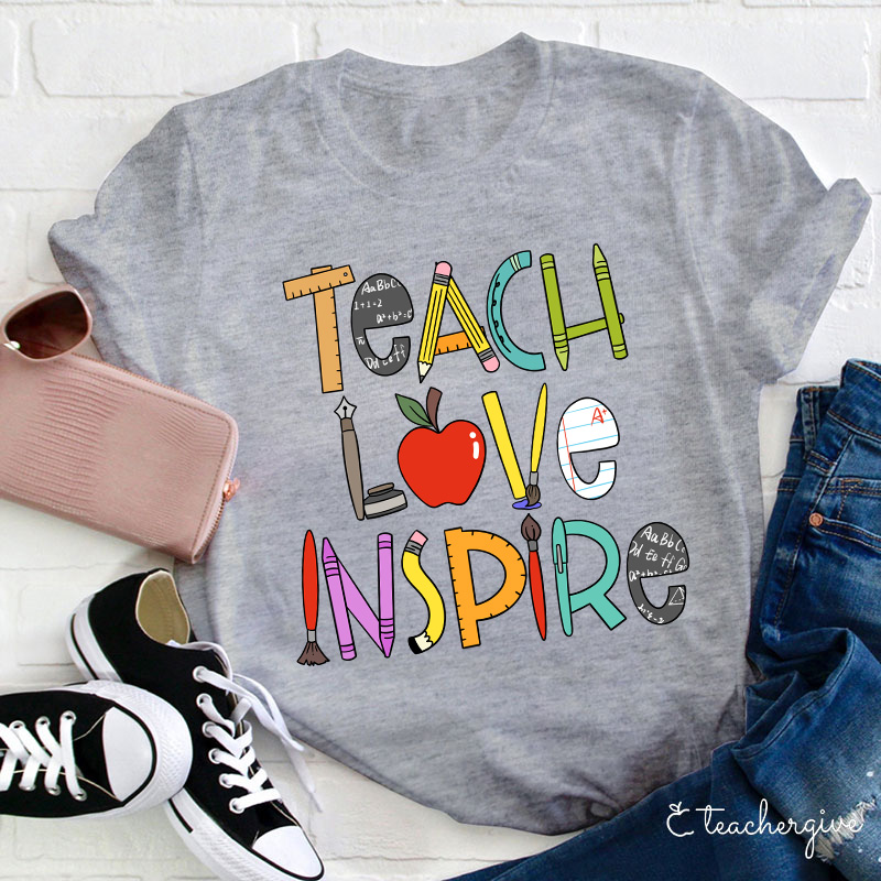 Teach Love Inspire Teacher T-Shirt