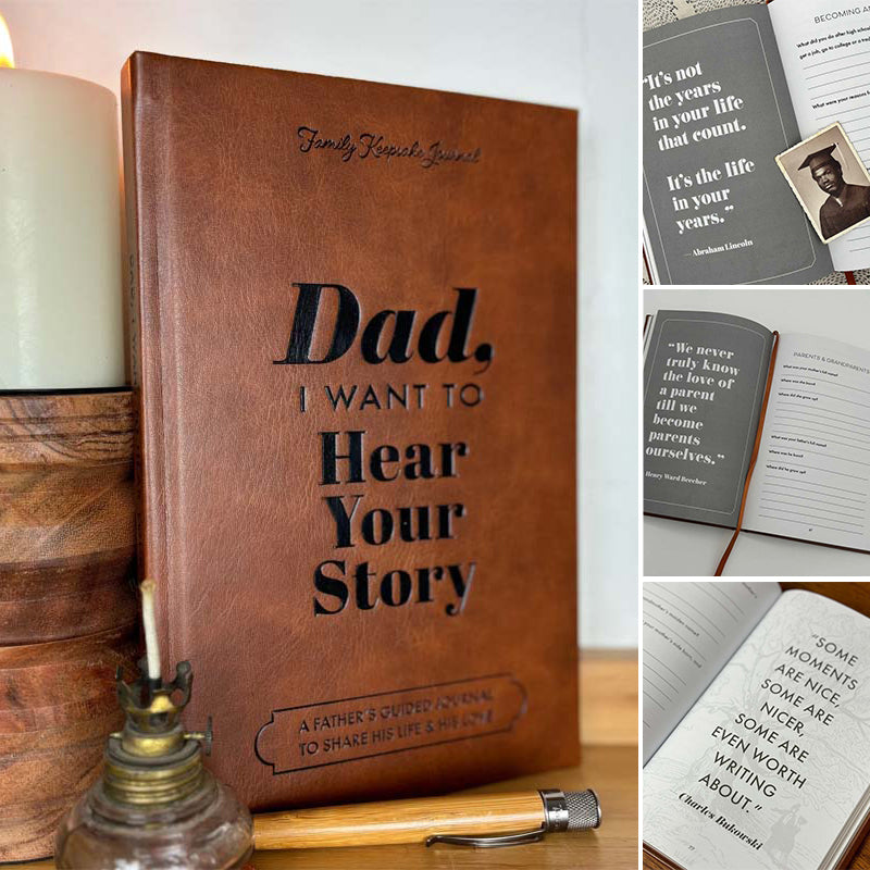 Dad. I Want to Hear Your Story Heirloom Edition