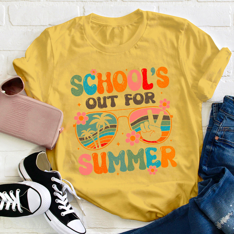 Yeap School's Out For Summer Teacher T-Shirt