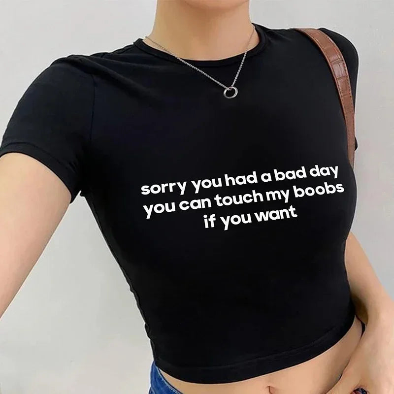 Sorry You Had A Bad Day You Can Touch My Boobs If You Want Crop Top