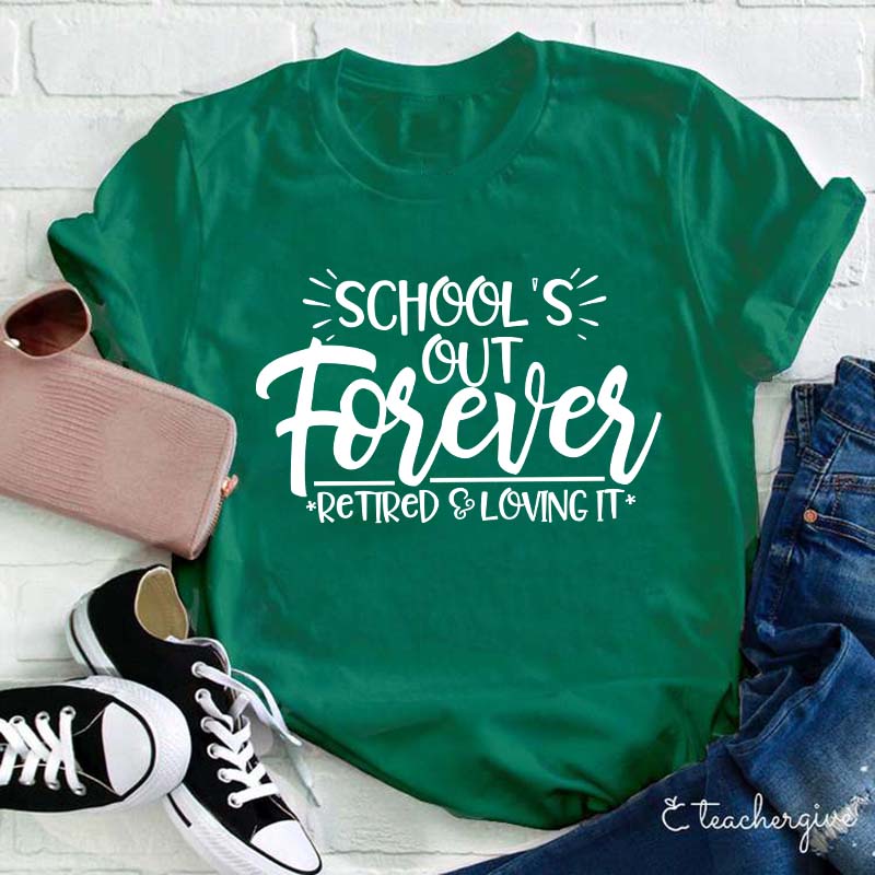 School's Out Forever Teacher T-Shirt