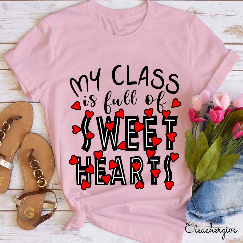 My Class Is Full Of Sweet Hearts T-Shirt