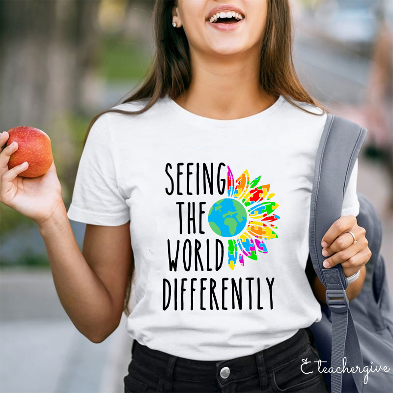 Seeing The World Differently Teacher T-Shirt