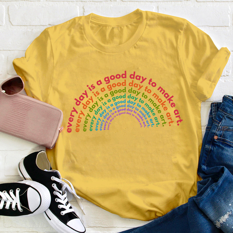 Rainbow Good Day to Make Art Teacher T-Shirt