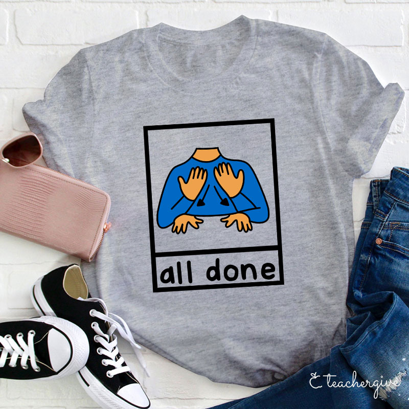 All Done Teacher T-Shirt