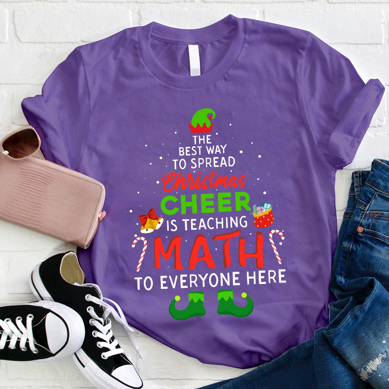 Personalized The Best Way To Spread Christmas Cheer Is Teaching Math To Everyone Here Teacher T-Shirt