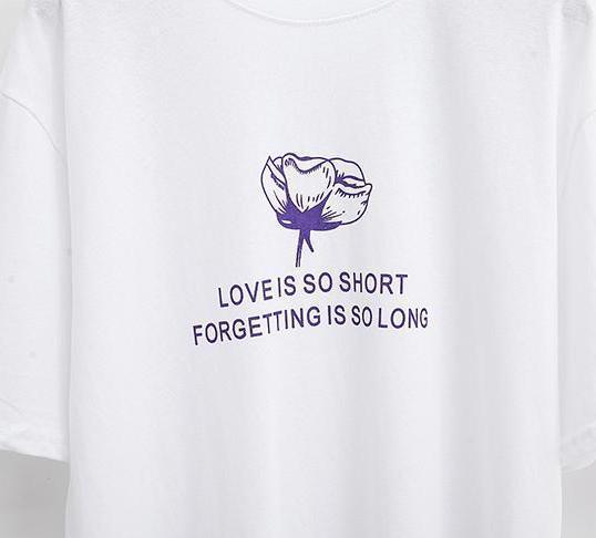 Love Is So Short Forgetting Is So Long Tee