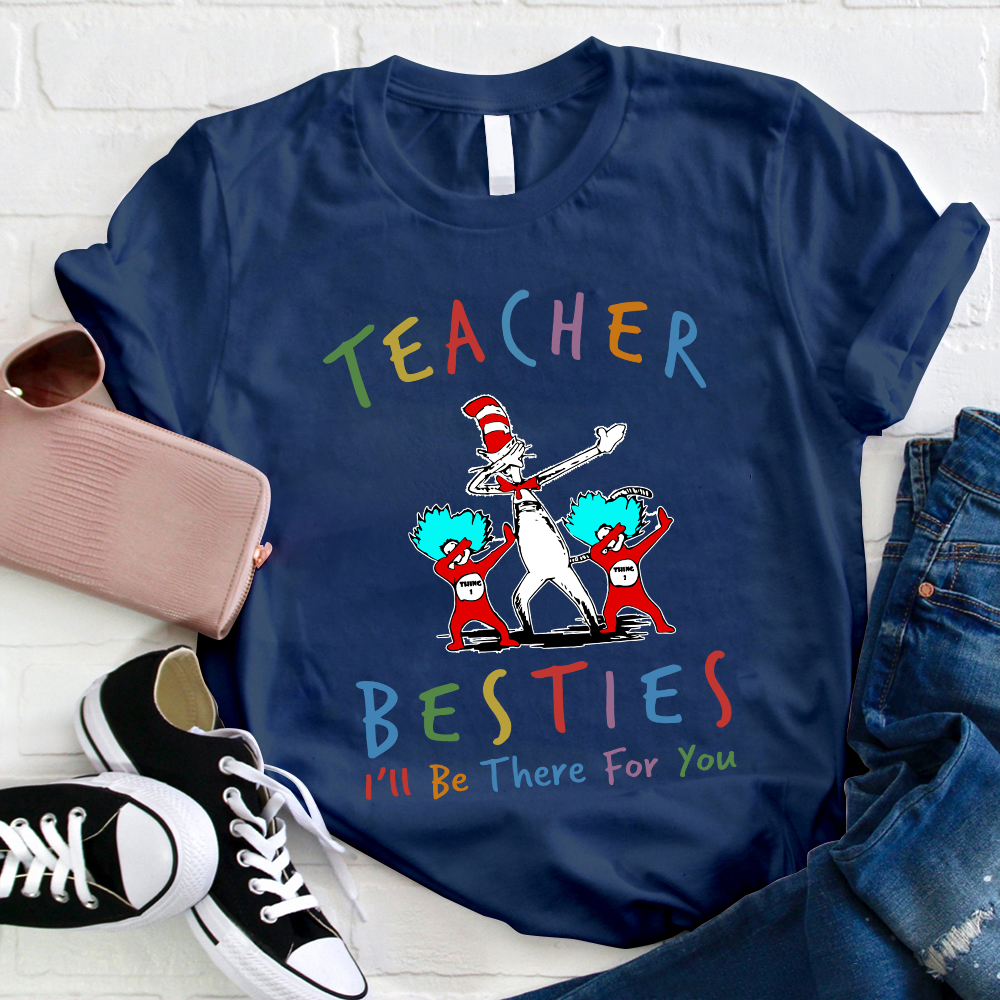 Teacher Besties I'll Be There For You Teacher T-Shirt