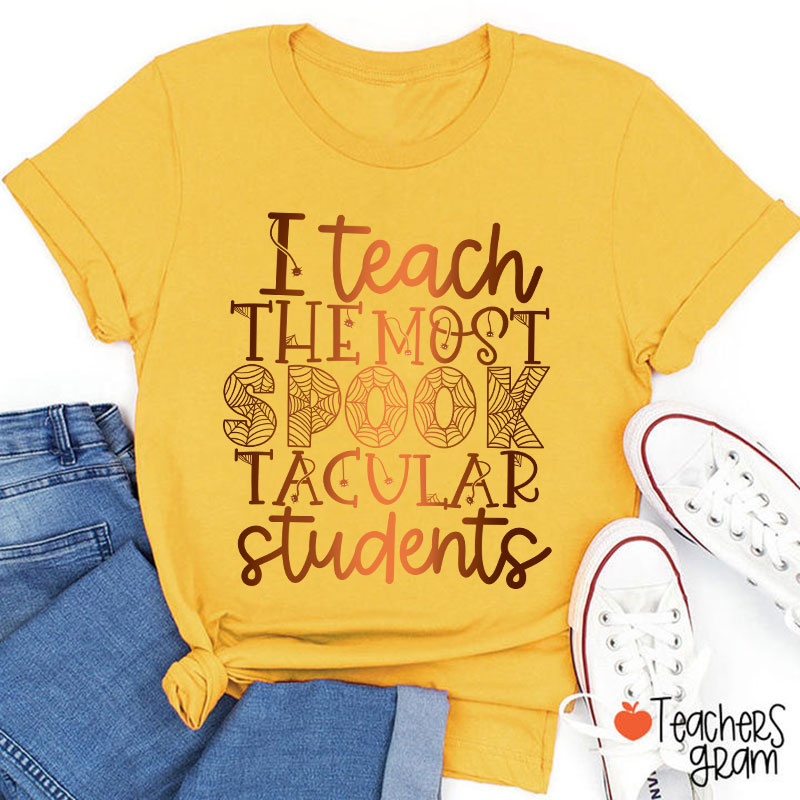 I Teach The Most Spook Tacular Students Teacher T-Shirt