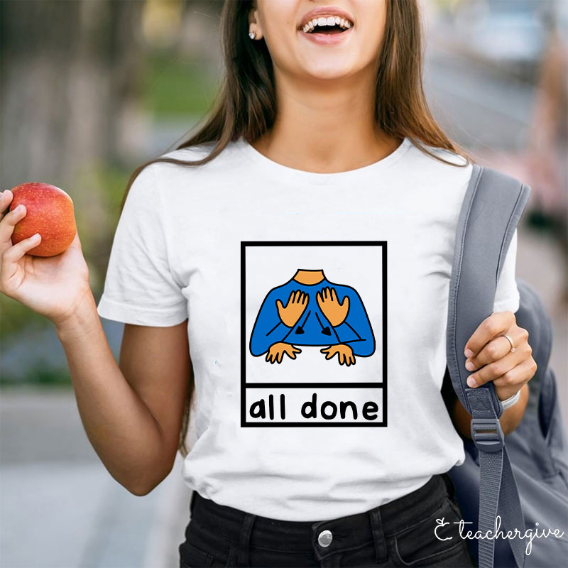 All Done Teacher T-Shirt