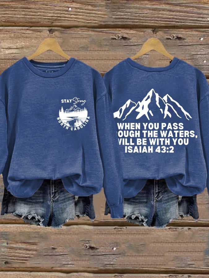 Retro Stay Strong North Carolina When You Pass Through The Waters. I Will Be With You Isaiah 43:2 Print Sweatshirt