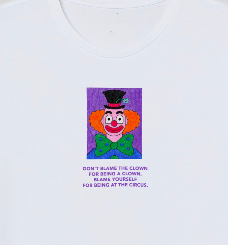 Don't Blame The Clown Tee