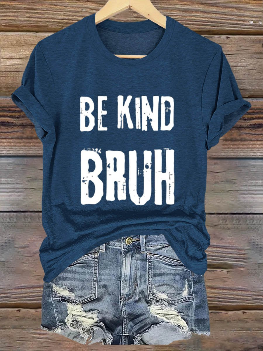 Be Kind Bruh Art Print T-shirt