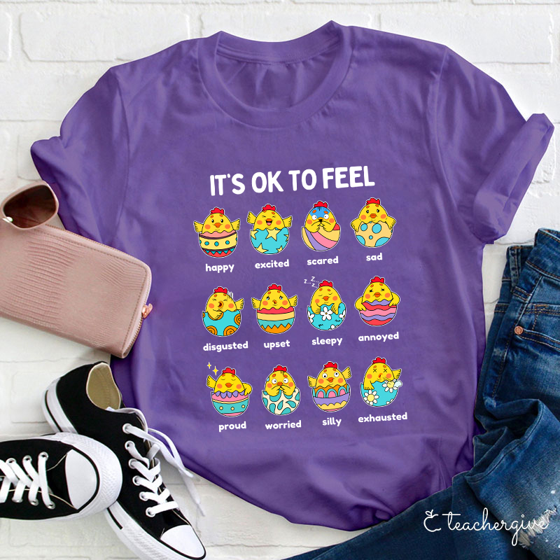 It's Ok To Feel Teacher T-Shirt