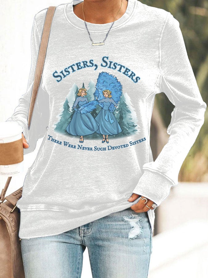 Women's clothing sisters. sisters there were never such devoted sisters sweatshirt