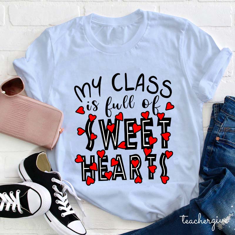 My Class Is Full Of Sweet Hearts T-Shirt