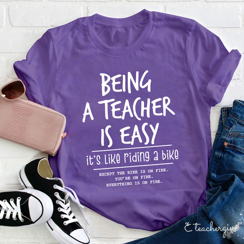 Being A Teacher Is Easy It's Like Riding A Bike Teacher T-Shirt