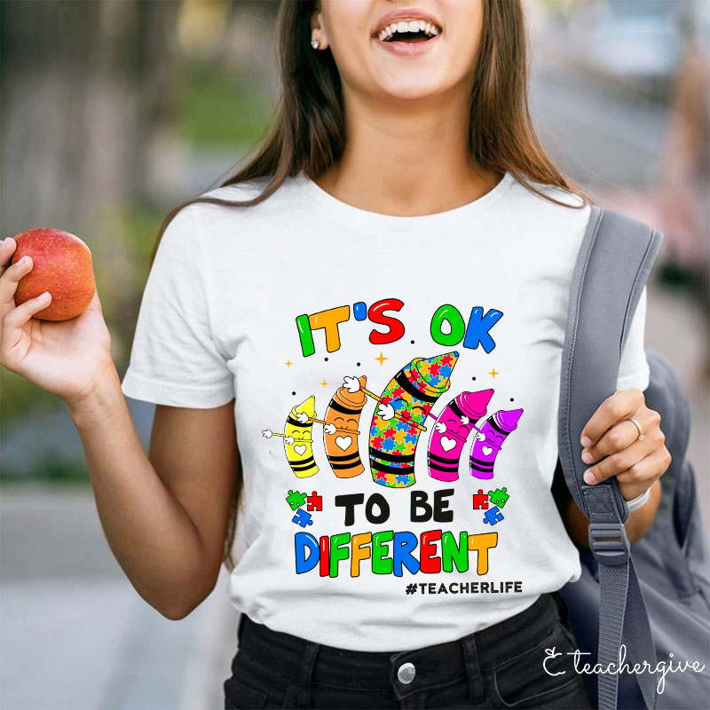 It's Ok To Be Different Teacher T-Shirt