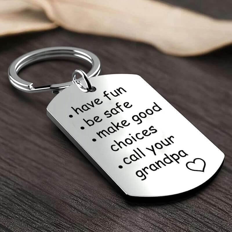 Have Fun. Be Safe. Make Good Choices and Call Your Grandma/Grandpa Keychain