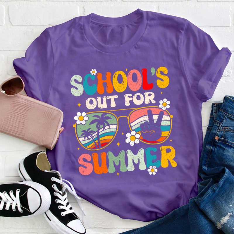 Yeap School's Out For Summer Teacher T-Shirt