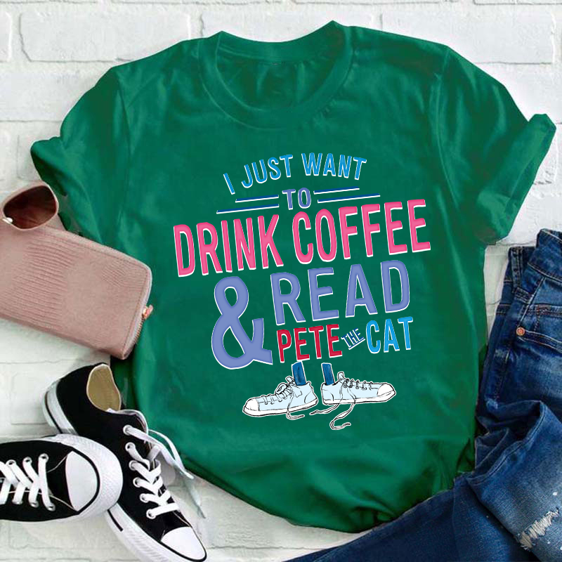 I Just Wait To Drink Coffee And Read Teacher T-Shirt