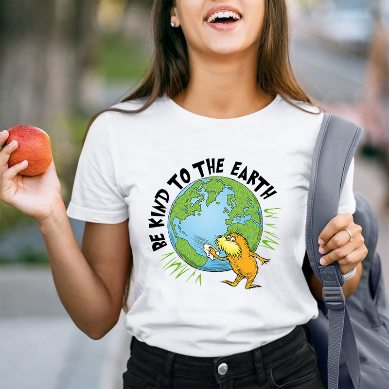 Be Kind To The Earth Teacher T-Shirt