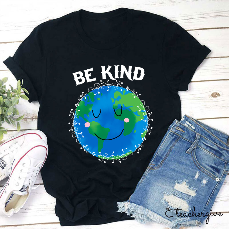 Be Kind To This Planet Teacher T-Shirt