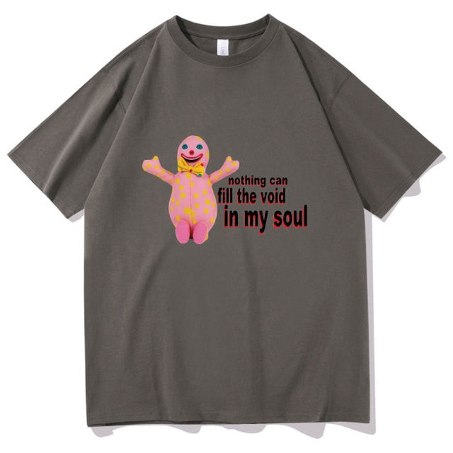 Nothing Can Fill The Void In My Soul Tee