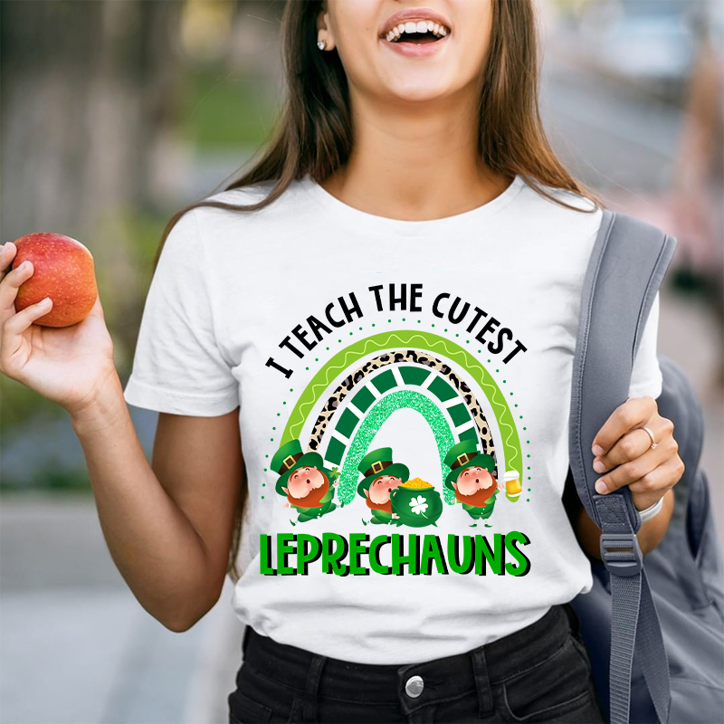 I Teach The Cutest Leprechauns Teacher T-Shirt