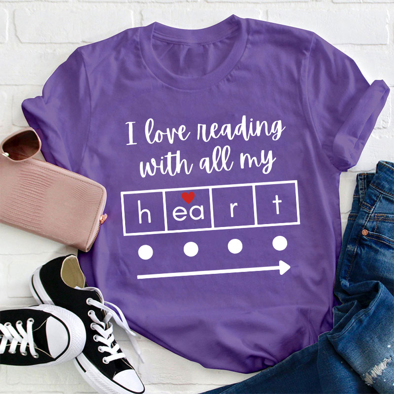 I Love Reading With All My Heart Teacher T-Shirt