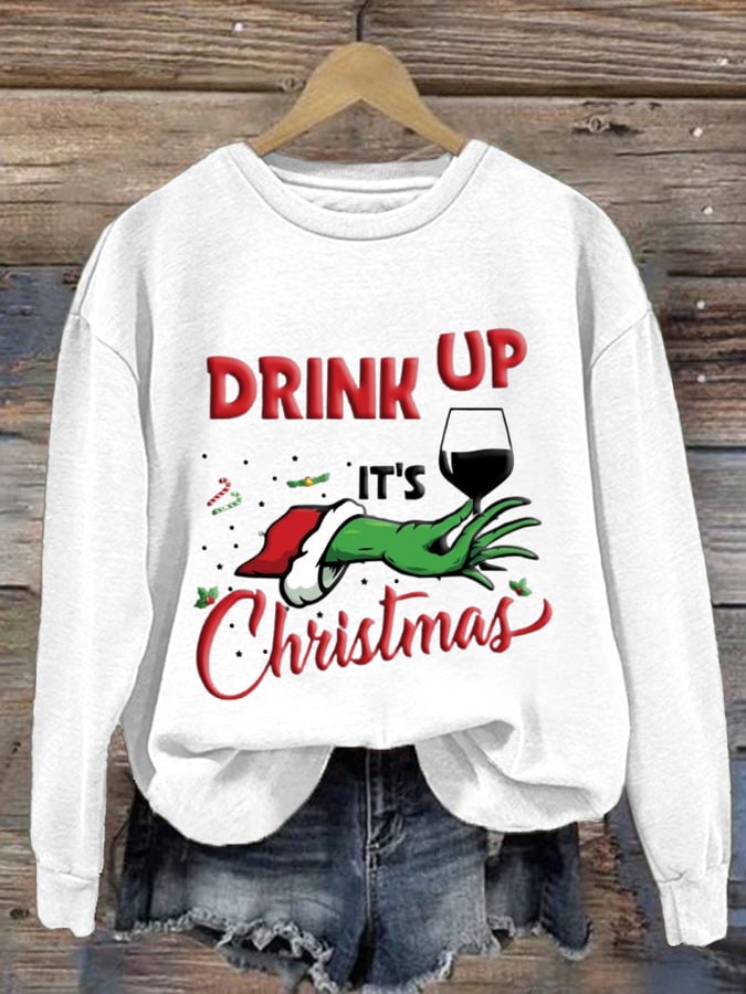 Women's Drink Up Its Chistmas Print Long Sleeve Sweatshirt