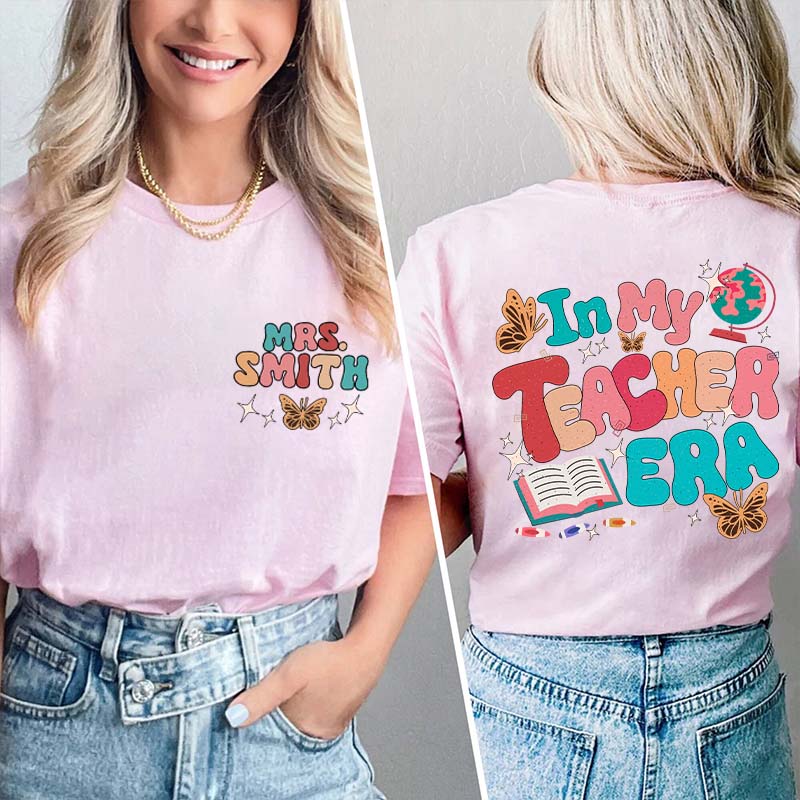 Personalized Name In My Teacher Era Teacher Two Sided T-Shirt