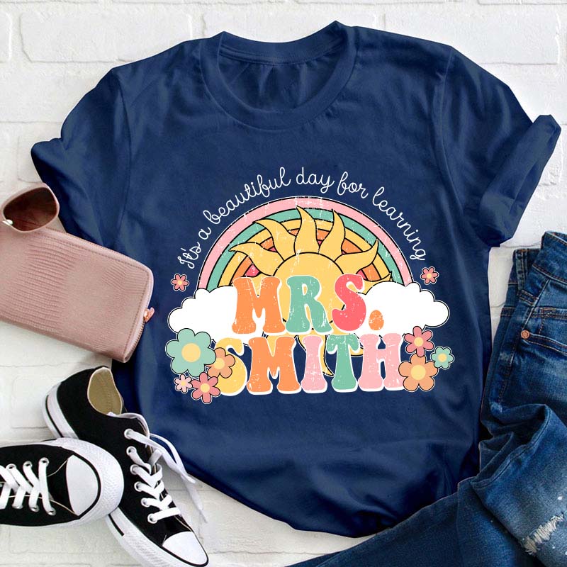 Personalized Name It's A Beautiful Day For Learning Teacher T-Shirt