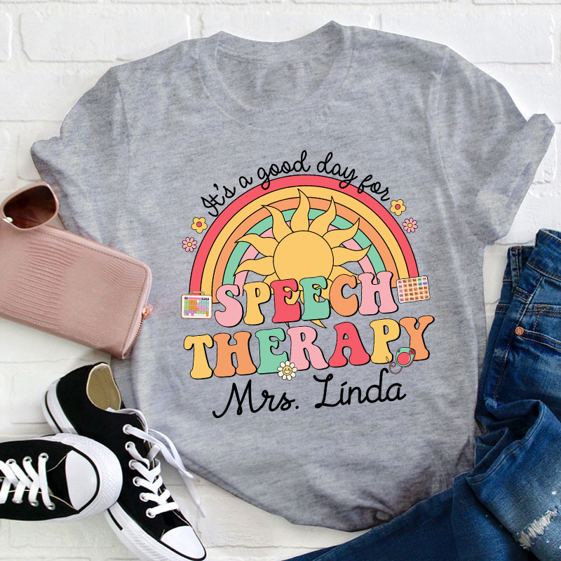 Personalized It's A Good Day For Speech Therapy Teacher T-Shirt