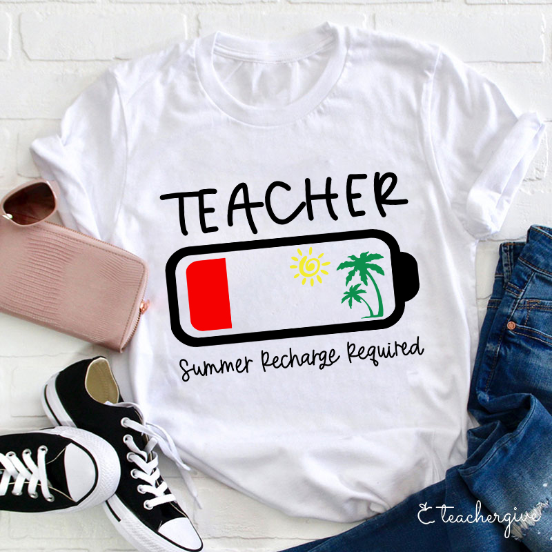 Summer Recharge Required Teacher T-Shirt