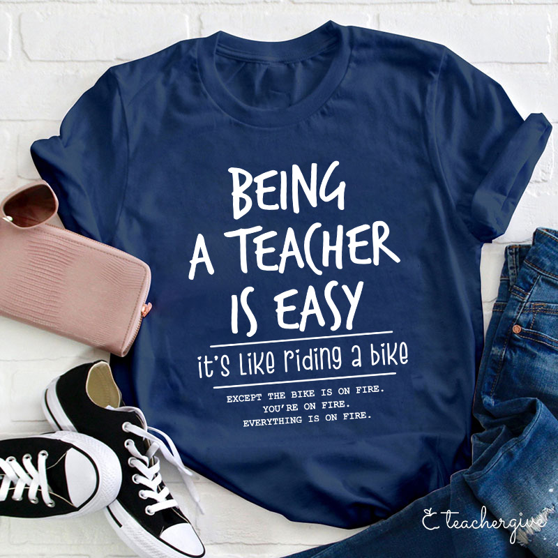 Being A Teacher Is Easy It's Like Riding A Bike Teacher T-Shirt