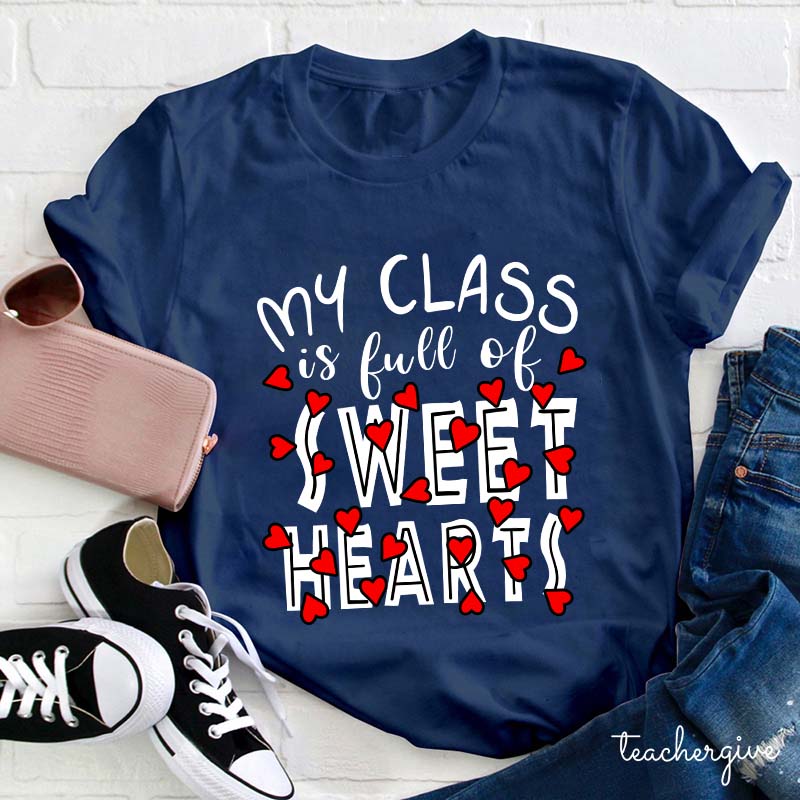 My Class Is Full Of Sweet Hearts T-Shirt