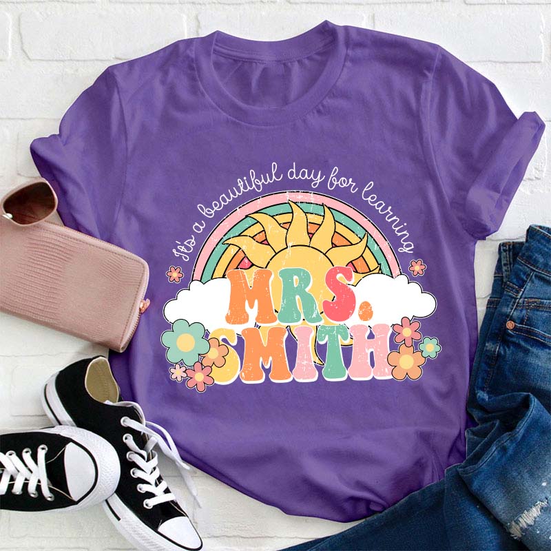 Personalized Name It's A Beautiful Day For Learning Teacher T-Shirt