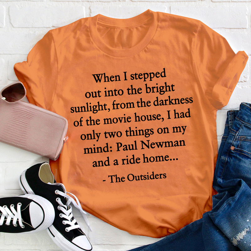 When I Stepped Out Into The Bright Sunlight The Outsiders Quote Teacher T-Shirt