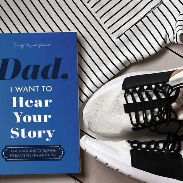 Dad. I Want to Hear Your Story Heirloom Edition